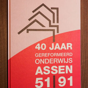 40 jaar gereformeerd onderwijs Assen 51/91