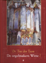 De Orgelmakers Witte (2 delen)